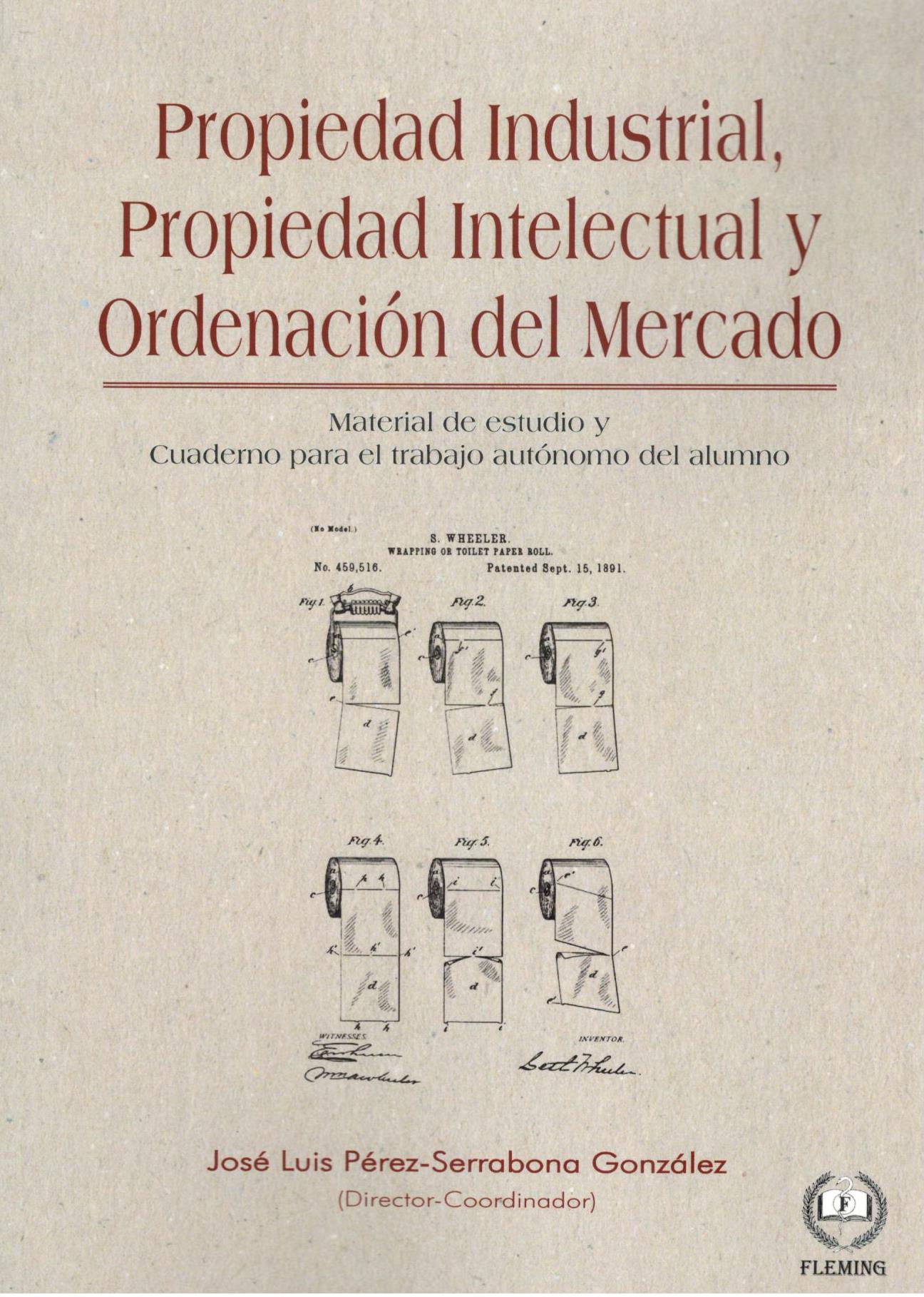 PROPIEDAD INDUSTRIAL, PROPIEDAD INTELECTUAL Y ORDENACION DEL MERCADO